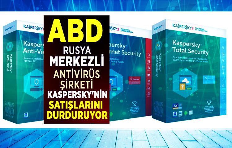 ABD, Rusya merkezli antivirüs şirketi Kaspersky'nin satışlarını durduruyor