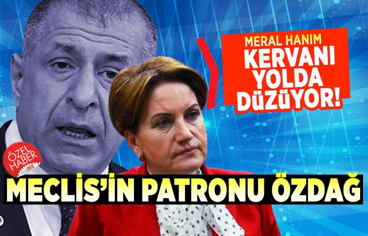Meral Hanım kervanı yolda düzüyor! Meclisin patronu Özdağ...