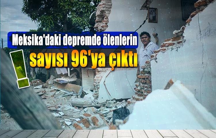 Meksika'daki depremde ölenlerin sayısı 96'ya çıktı