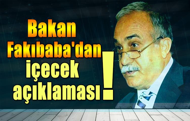 Bakan Fakıbaba'dan içecek açıklaması
