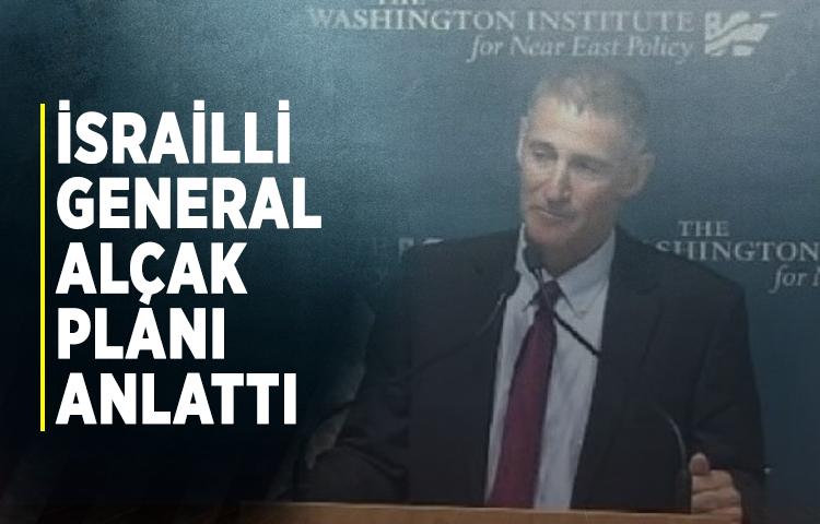 İsrailli general alçak planı anlattı