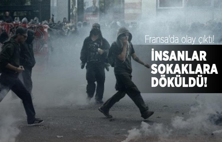 Fransa'da olay çıktı! İnsanlar sokaklara döküldü!