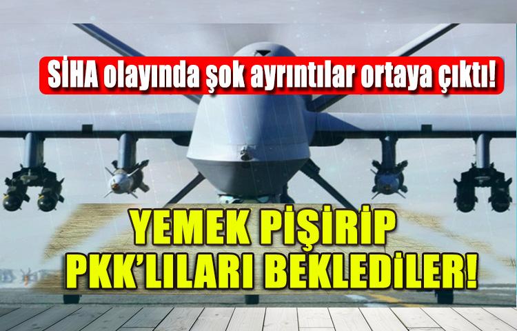 SİHA olayında şok ayrıntılar ortaya çıktı!