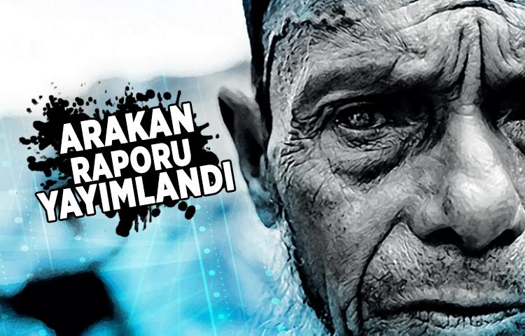 Arakan raporu yayımlandı