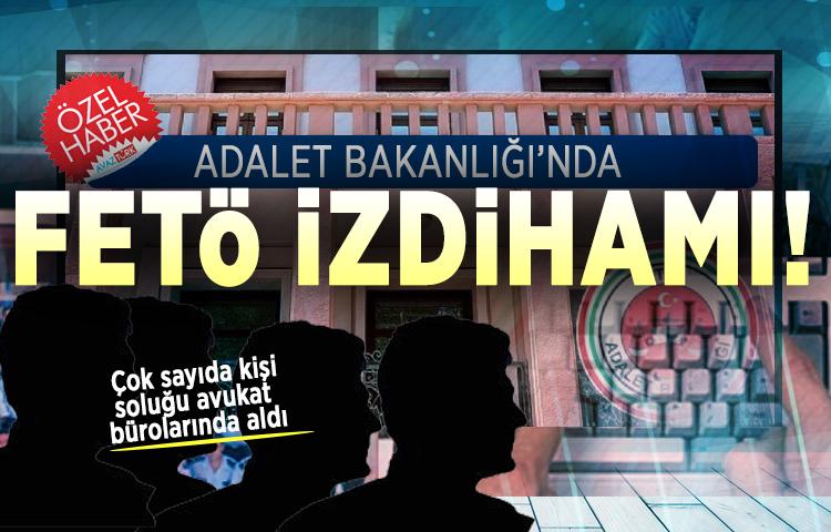 Adalet Bakanlığında FETÖ izdihamı!