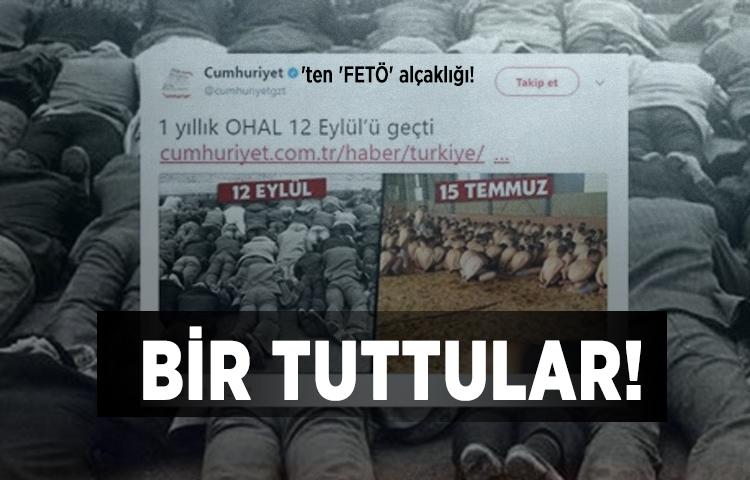 Cumhuriyet'ten 'FETÖ' alçaklığı!