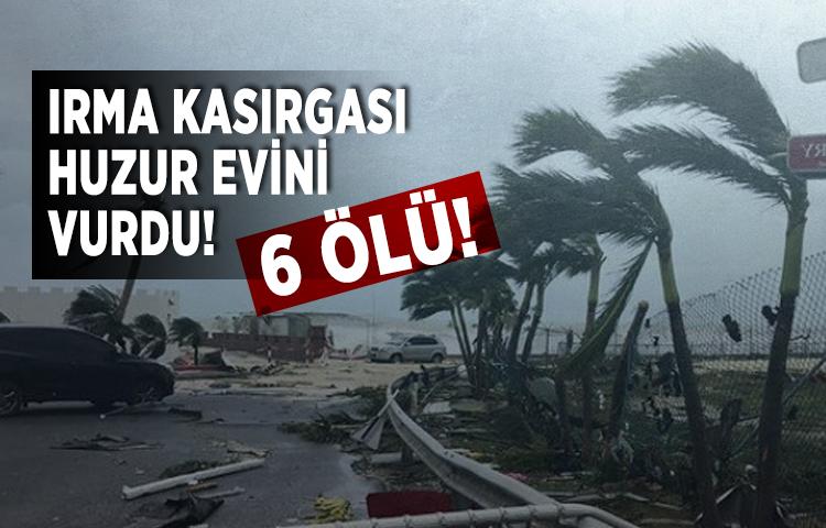 Irma kasırgası huzur evini vurdu