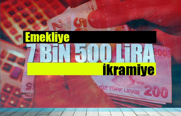 Emekliye 7 bin 500 lira ikramiye!