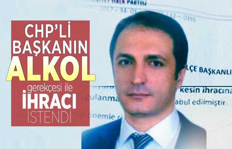 CHP’li başkanın alkol gerekçesi ile ihracı istendi