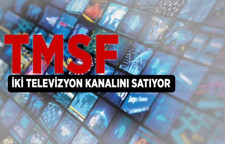 TMSF iki televizyon kanalını satıyor