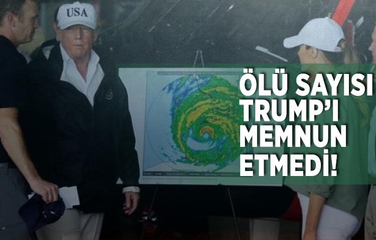 Ölü sayısı Trump’ı memnun etmedi!