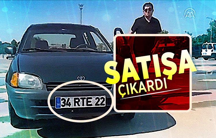 'RTE' plakalı aracını satışa çıkardı