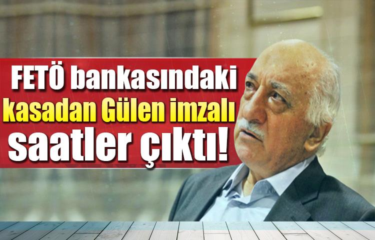 FETÖ bankasındaki kasadan Gülen imzalı saatler çıktı!