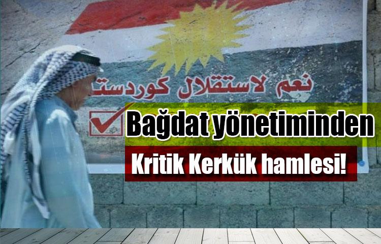 Bağdat yönetiminden kritik Kerkük hamlesi!