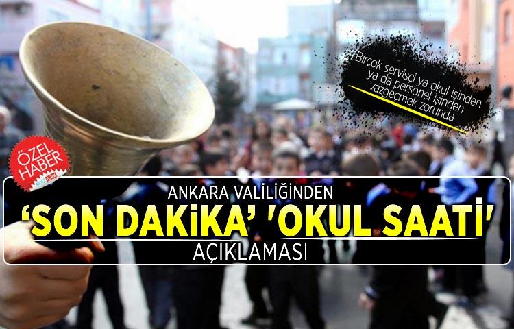 Ankara Valiliğinden ‘son dakika’ 'okul saati' açıklaması