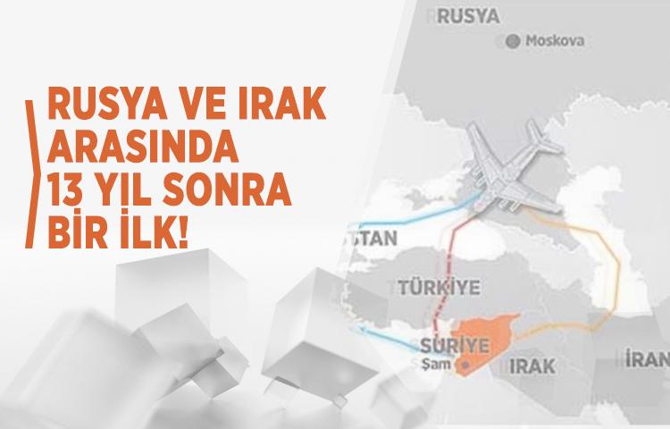 Rusya ve Irak arasında 13 yıl sonra bir ilk!