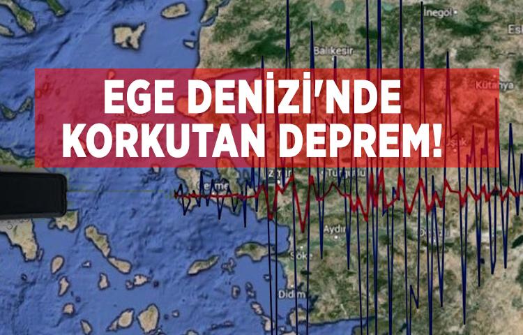 Ege Denizi'nde korkutan deprem!