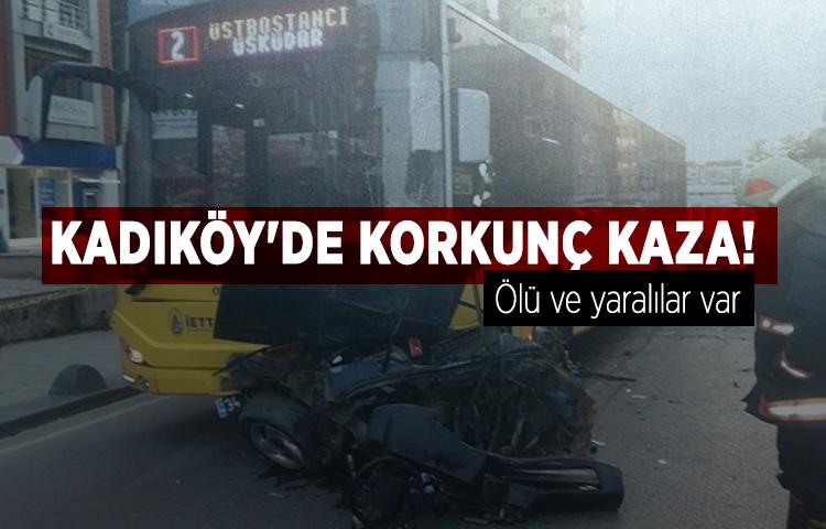 Kadıköy'de korkunç kaza! Ölü ve yaralılar var