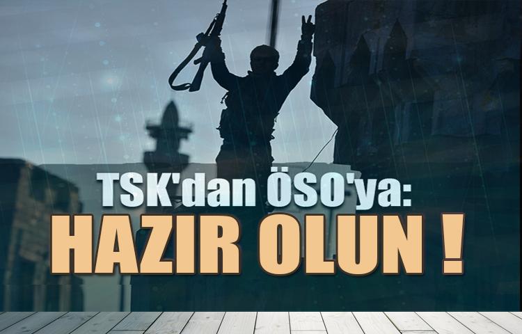 TSK'dan ÖSO'ya: İdlib için hazır olun