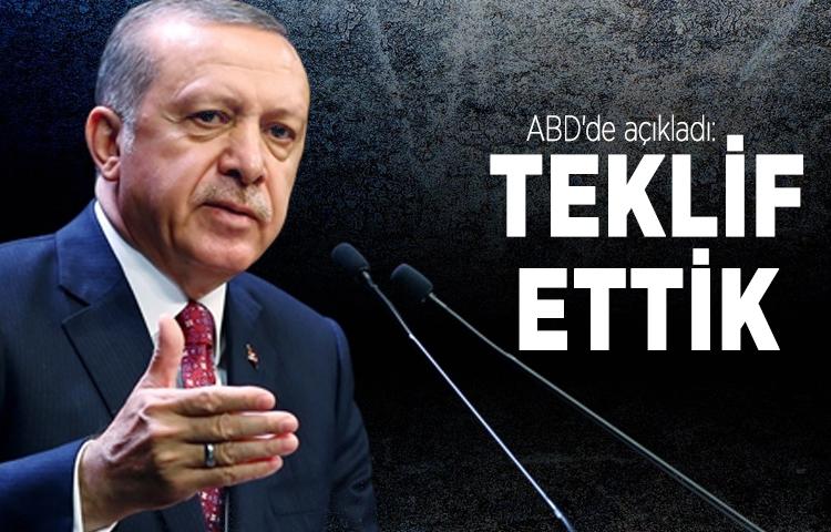Erdoğan'dan ABD'de flaş açıklama: TEKLİF ETTİK!