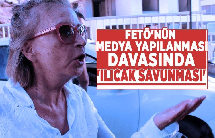 FETÖ'nün medya yapılanması davasında 'Ilıcak savunması'