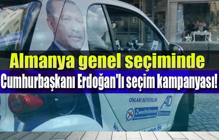 Almanya genel seçiminde Cumhurbaşkanı Erdoğan'lı seçim kampanyası