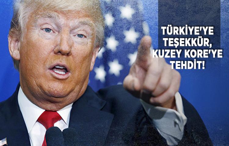 Trump'tan Türkiye'ye teşekkür, Kuzey Kore'ye tehdit!