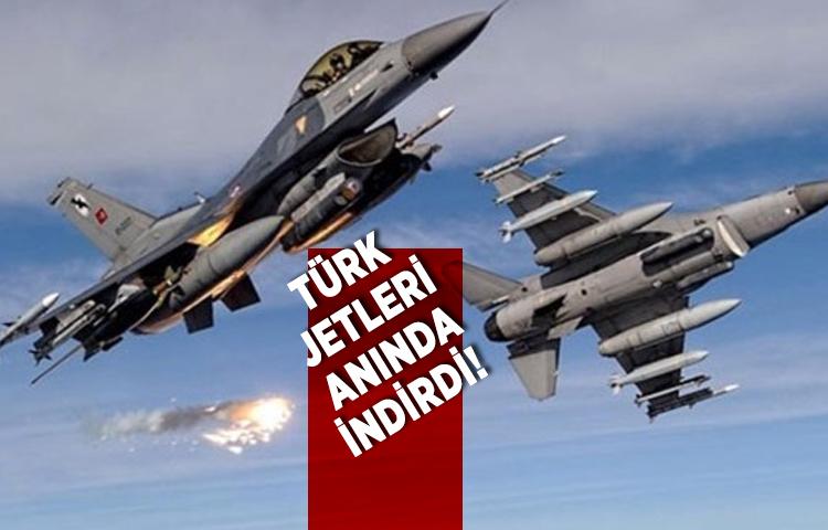 Türk jetleri anında indirdi!