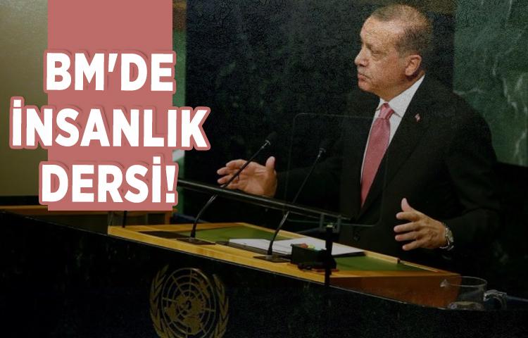 Erdoğan'dan BM'de insanlık dersi!