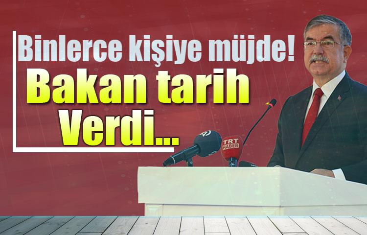 Binlerce kişiye müjde! Bakan tarih verdi..