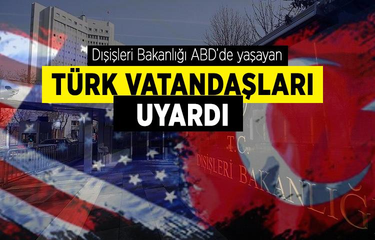Dışişleri Bakanlığı, Türk vatandaşları uyardı