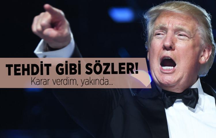 Trump'tan tehdit gibi sözler!