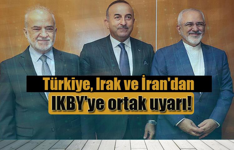 Türkiye, Irak ve İran'dan IKBY'ye ortak uyarı