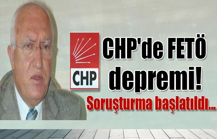 CHP'de FETÖ depremi! Soruşturma başlatıldı
