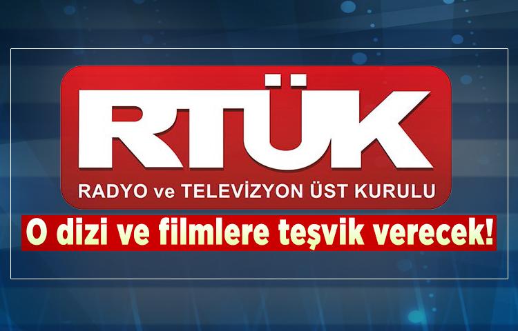 RTÜK, o dizi ve filmlere teşvik verecek!