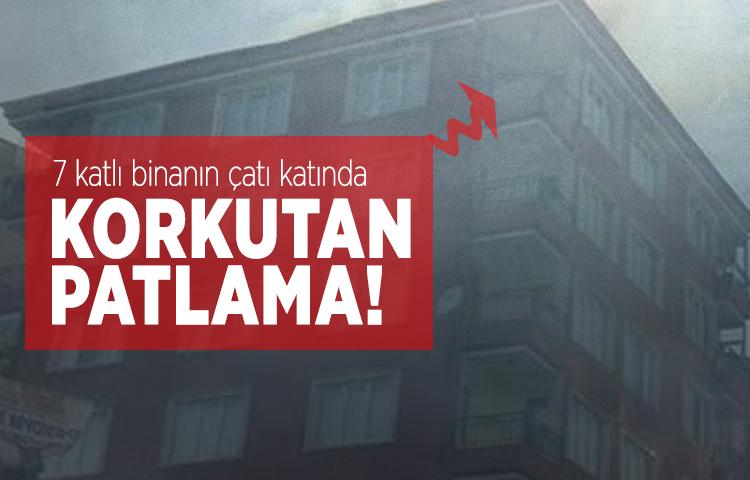 7 katlı binanın çatı katında korkutan patlama!