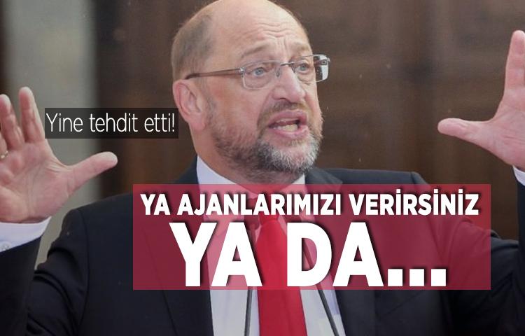 Schulz'dan Türkiye'ye alçak tehdit!