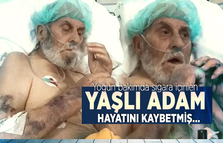 Yoğun bakımda sigara içirilen yaşlı adam hayatını kaybetmiş...