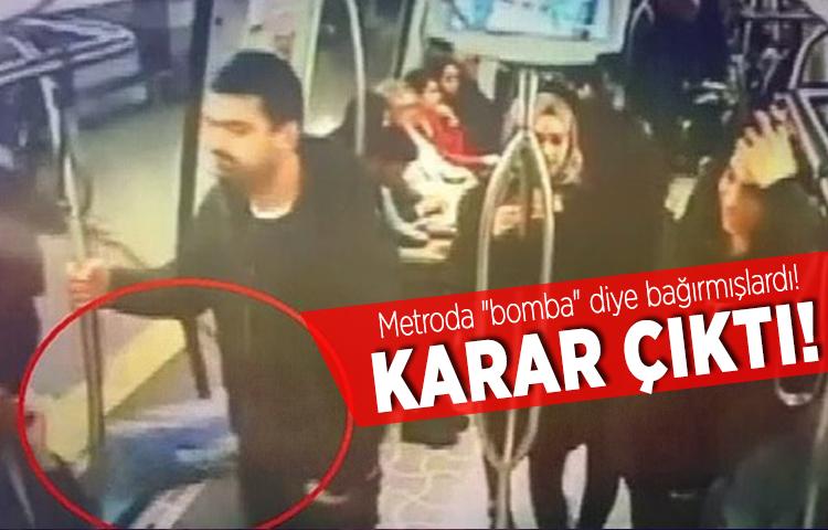 Metroda 'bomba' diye bağıran öğrenciler hakkında karar çıktı!