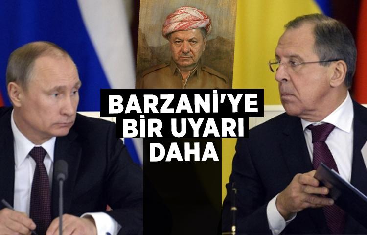 Rusya'dan Barzani'ye bir uyarı daha