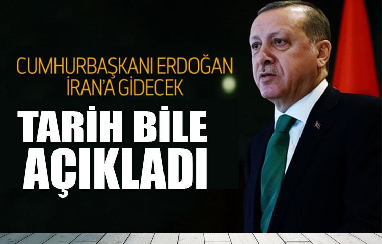 Cumhurbaşkanı Erdoğan İran'a ziyaret gerçekleştirecek