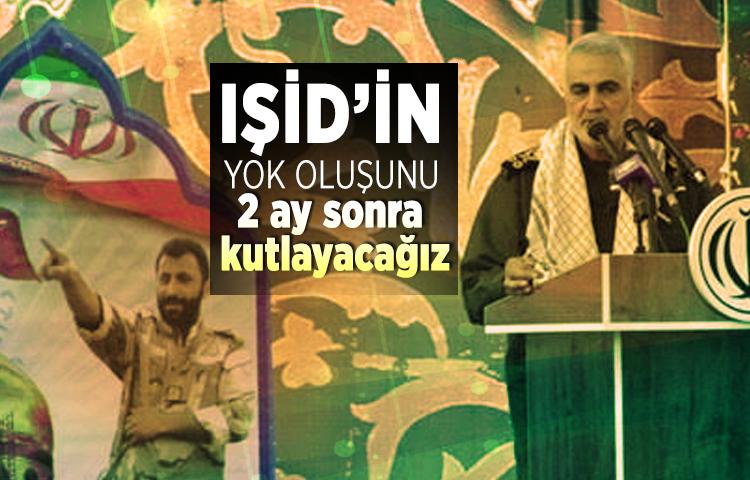 IŞİD’in yok oluşunu 2 ay sonra kutlayacağız