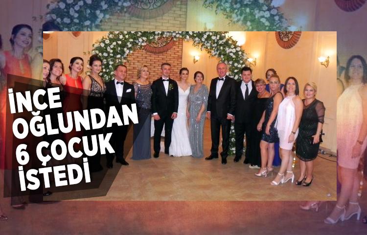 Muharrem İnce oğlundan 6 çocuk istedi