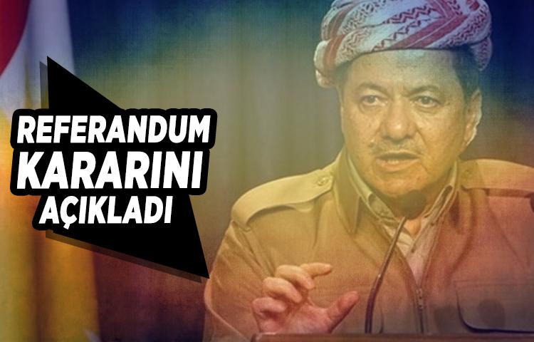 Barzani referandum kararını açıkladı
