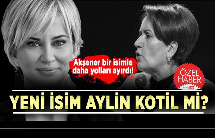 Akşener bir isimle daha yolları ayırdı! Yeni isim Aylin Kotil mi?