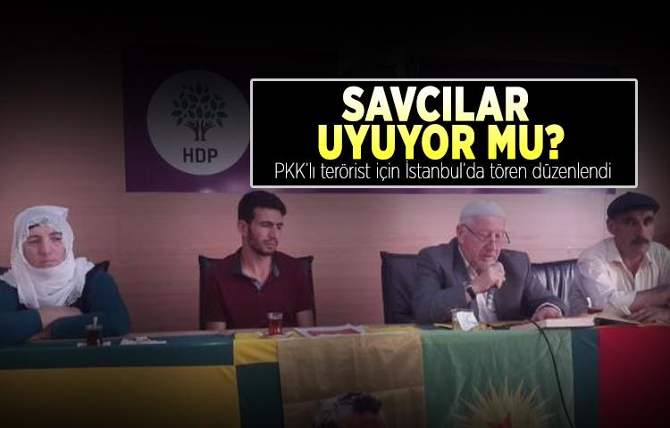 Savcılar uyuyor mu? PKK’lı terörist için İstanbul’da tören düzenlendi...