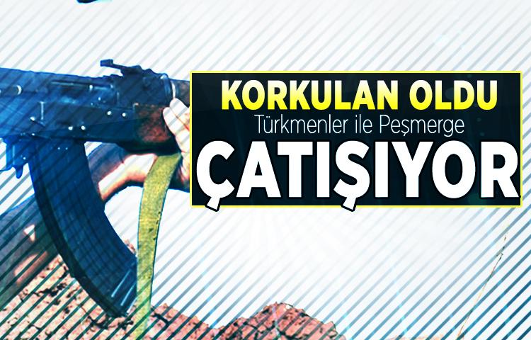 Peşmergeler ile Türkmenler çatışmaya başladı
