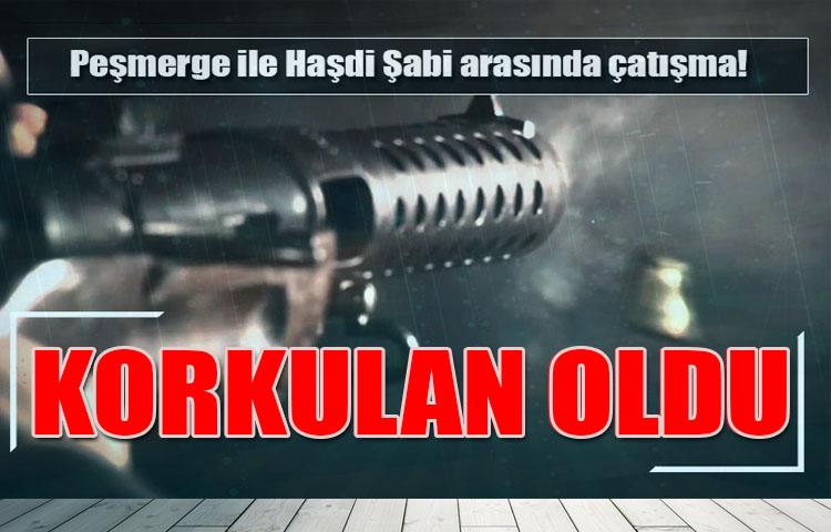 Peşmerge ile Haşdi Şabi arasında çatışma!