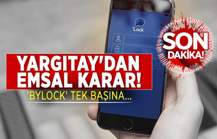 Yargıtay'dan emsal karar! 'Bylock' tek başına...