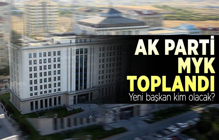 AK Parti MYK toplandı